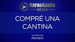 Karaokanta - Pesado - Compré una cantina