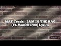 MAF Teeski 3AM IN THE RAQ Ft VonOff1700 Lyrics