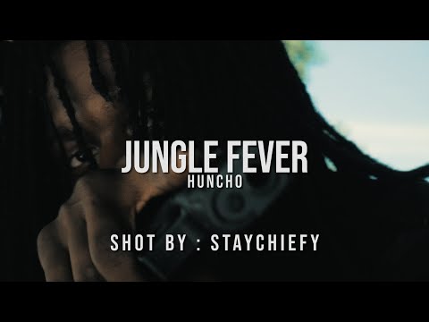 Huncho - Jungle Fever (Official Video) | shot by: @staychiefy