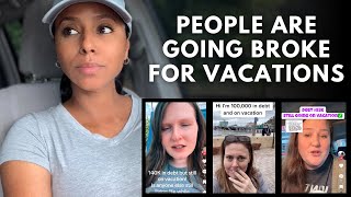 Why Are So Many Americans Going Into Insane Debt For Vacations?