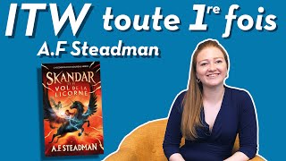 L'interview Toute première fois avec A.F. Steadman, auteure de Skandar et le vol de la licorne