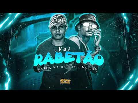 BARCA NA BATIDA-  feat - MC LAN - vai rebetao , remix brega funk