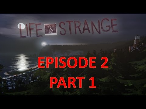 Life Is Strange Episode 2 Part 1: Out of Time