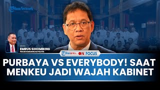 [FULL] Purbaya Vs Everybody Wajah Baru Kabinet Prabowo, Pakar: Menteri yang Nggak Terima Mundur Saja