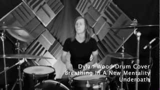 Dylan Wood - Underoath - Breathing In A New Mentality (Drum Cover)