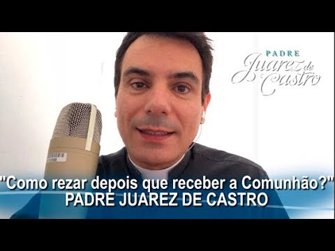 HOW TO PRAY AFTER RECEIVING COMMUNION? l FATHER JUAREZ DE CASTRO