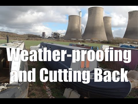 Narrowboat_fitout_epi#17 - weather-proofing and cutting back