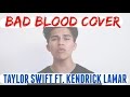 Bad Blood By Taylor Swift Ft Kendrick Lamar Alex Aiono Mashup