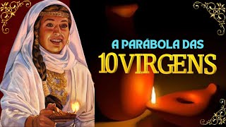 A PARBOLA DAS DEZ VIRGENS - 5 Sbias e 5 Tolas MATEUS 25