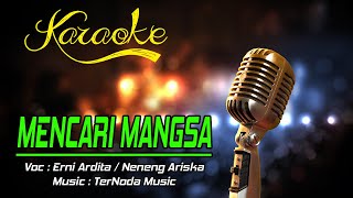 Download lagu Karaoke MENCARI MANGSA Erni Ardita Neneng Ariska... mp3