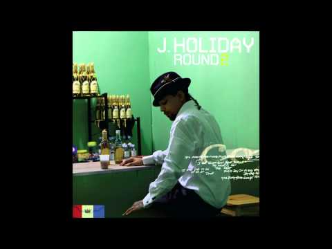 Homeless -  J Holiday (Round 2)