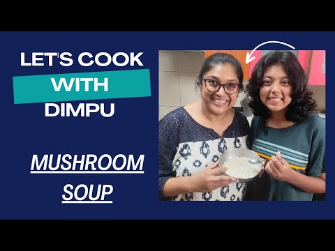 Let's cook with Dimpu | Mushroom Soup | #shaliwood #simplecooking #mushroomsoup