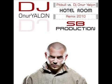 Dj Onur Yalçın vs. Pitbull - Hotel Room Remix