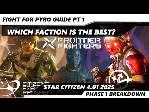 Star Citizen 4.01 |  The Fight For Pyro Phase 1 Guide |  Which Faction To Choose |  Event Breakdown