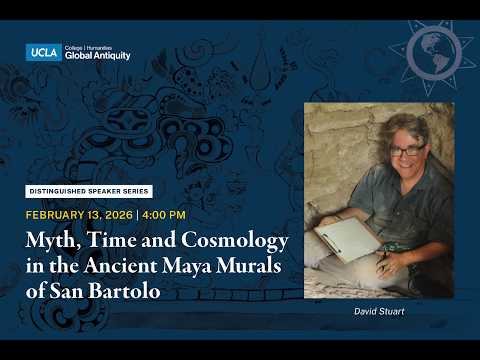 Myth, Time and Cosmology in the Ancient Maya Murals of San Bartolo