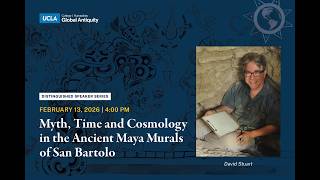 Myth, Time and Cosmology in the Ancient Maya Murals of San Bartolo