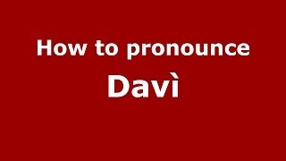 How to pronounce Davì