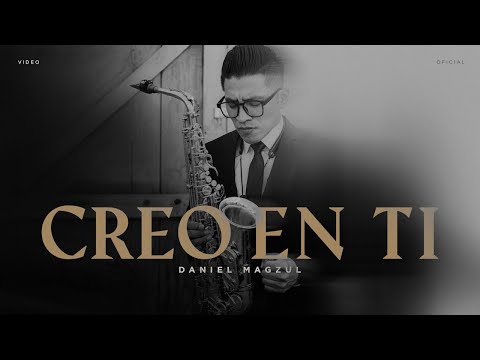 Creo En Ti - Daniel Magzul (VIDEO OFICIAL)