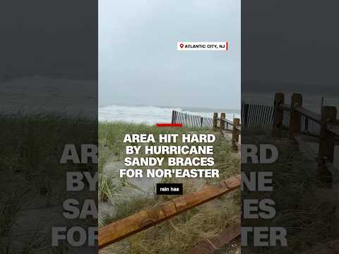 Area hit hard by Hurricane Sandy braces for nor'easter