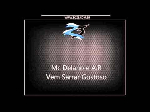 Mc Delano e A.R - Vem Sarrar Gostoso [DJ DAVID MIX]