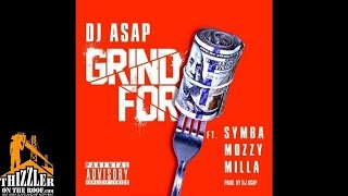 DJ ASAP ft. Symba, Mozzy, Milla - Grind For [Thizzler.com]