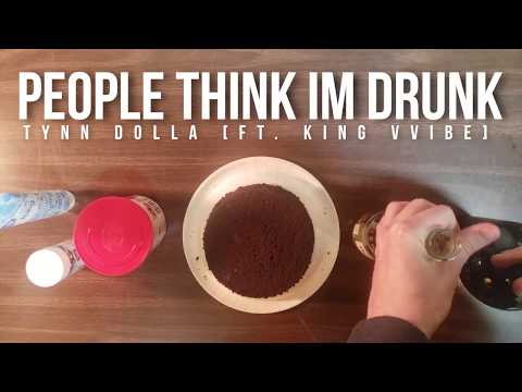 Tynn Dolla - People Think I'm Drunk (Ft. King Vvibe)