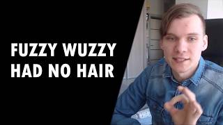 #21 Fuzzy Wuzzy was a bear