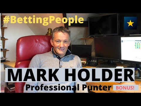 #BettingPeople Interview MARK HOLDER Professional Punter BONUS