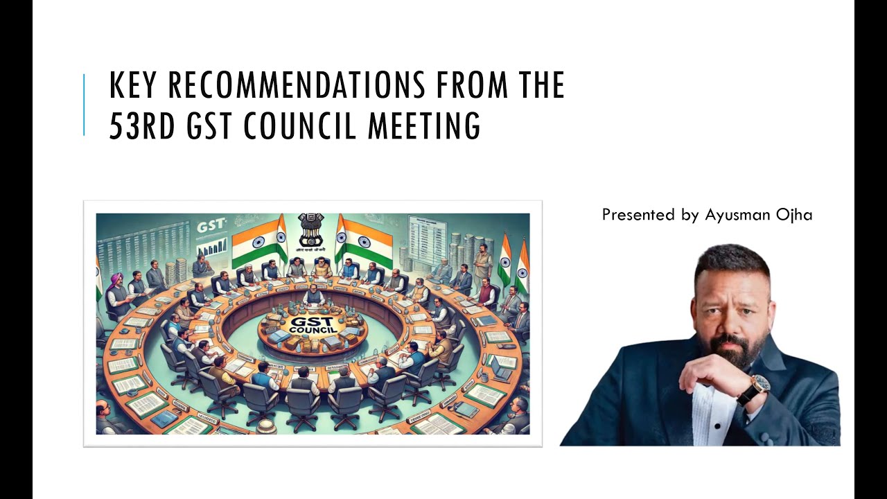 53rd GST Council Meeting Highlights: Key Recommendations Explained