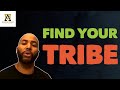 How To Find Your Tribe