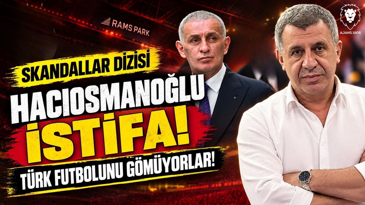 HACIOSMANOĞLU İSTİFA | Türk Futbolunda Derin Yara | Skandallar Dizisi, MHK, NELER YAŞANIYOR? Sorular