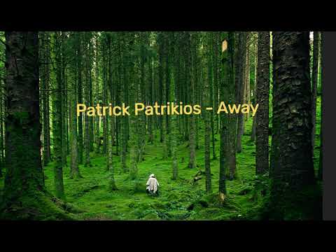 Patrick Patrikios - Away  (Extended)♥♪ (10 Minutos)