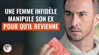 Une Femme Infidèle Manipule Son Ex Pour Qu'Il Revienne | @DramatizeMeFrance