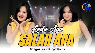 Download lagu Laila Ayu - Salah Apa | mp3 Download lagu Laila Ayu - Salah Apa | mp3