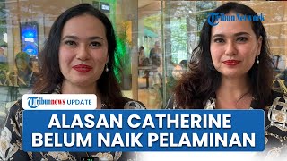 Belajar dari Masa Lalu, Catherine Wilson Pilih Nikmati Kesendirian Ketimbang Terburu-buru