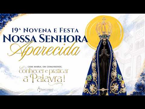 9º Dia da Novena - 15h - Direto do Santuário Nossa Senhora Aparecida Astorga PR