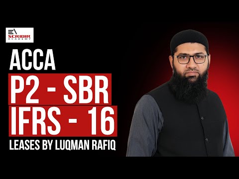 ACCA | P2 - SBR | IFRS - 16: Leases by Luqman Rafiq | @EscribirAcademy