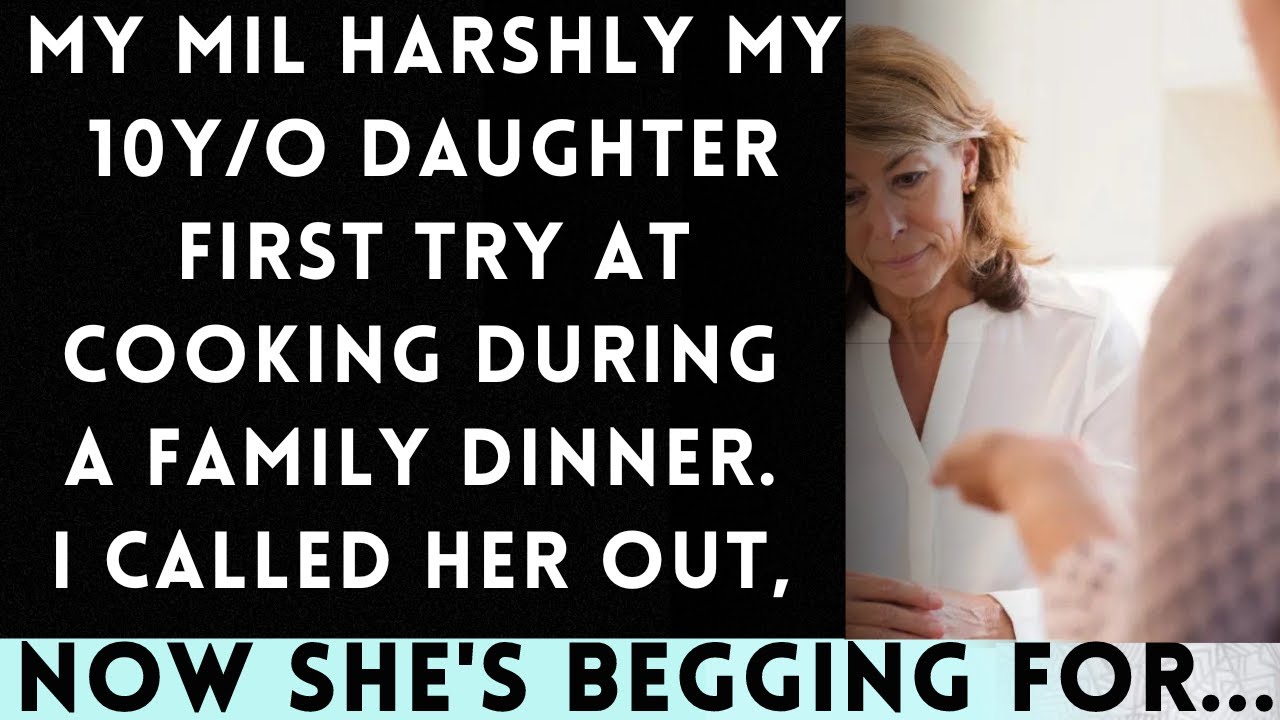 My MIL Harshly Criticized My 10y/o Daughter's First Attempt at Cooking During Family Dinner
