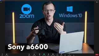 How to Use Your Sony a6600 as a Webcam  | Zoom | Windows 10