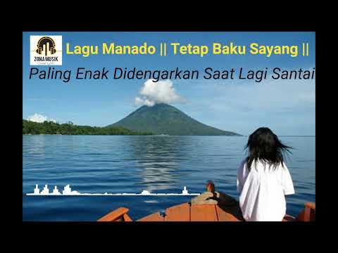 Lagu Manado || Tetap Baku Sayang || Paling enak didengarkan saat lagi santai 2022