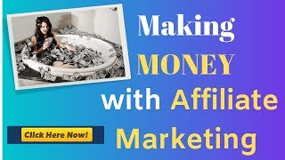 Making Money with Affiliate Marketing 2024