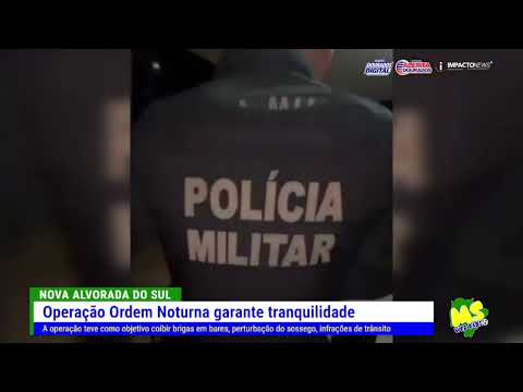 Nova Alvorada do Sul: Operação Ordem Noturna garante tranquilidade