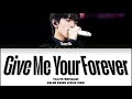 Fourth Nattawat - Give Me Your Forever (Originally by: Zack Tabudlo) Lyrics