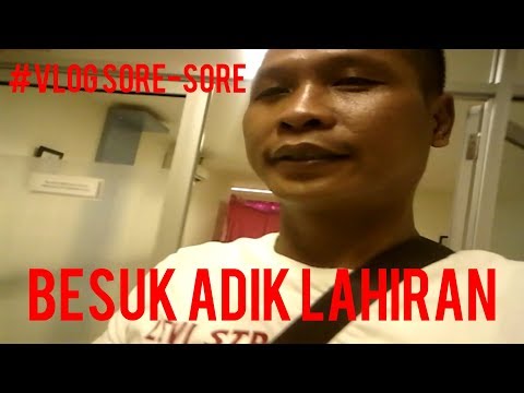 BESUK ADIK LAHIRAN