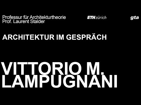 Architektur im Gespräch: Vittorio Magnago Lampugnani