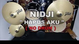 Download lagu NIDJI - HAPUS AKU (NO SOUND DRUM) mp3
