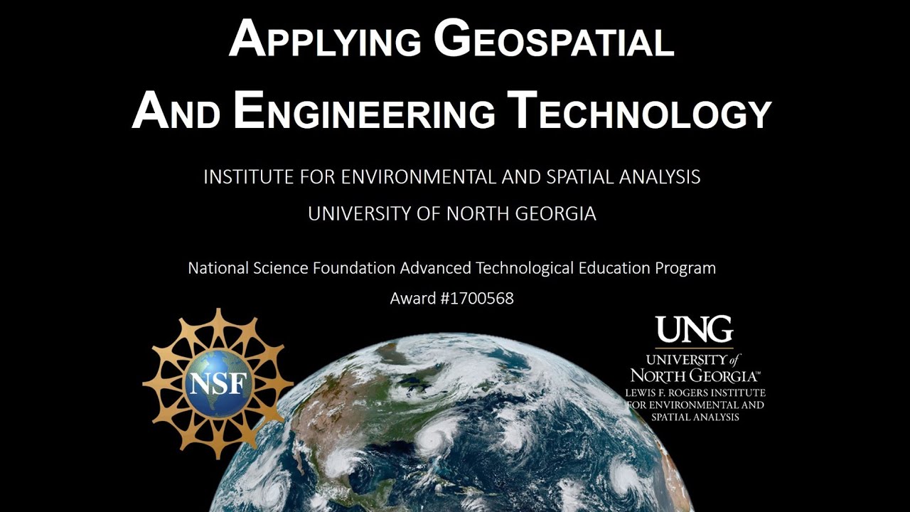 NSF UNG APPLYING GEOSPATIAL AND ENGINEERING TECHNOLOGY