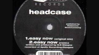 HEADCASE  -  EASY NOW (REMIX)