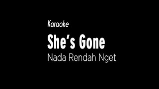 Download lagu She's Gone Karaoke Nada Rendah Banget mp3