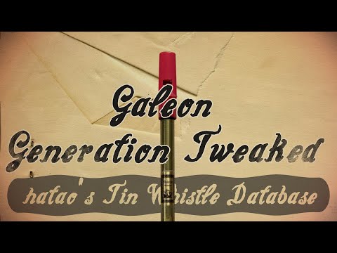 Tin Whistle Database ep.16 Galeon Generation Tweaked